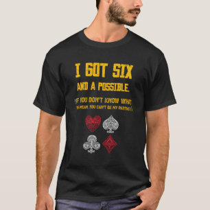 I Got Six And A Possible Got 6 Gift T-Shirt