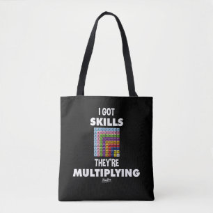 I Got Skill Theyre Multiplying Funny Math Teacher Tote Bag