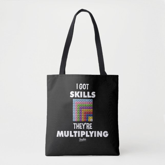 I Got Skill Theyre Multiplying Funny Math Teacher Tote Bag (Front)