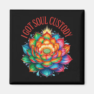 I Got Soul Custody Lotus Funny Spiritual Divorce Magnet