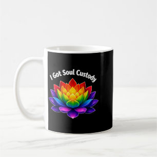 I Got Soul Custody Lotus Sritual Divorce Journey Coffee Mug
