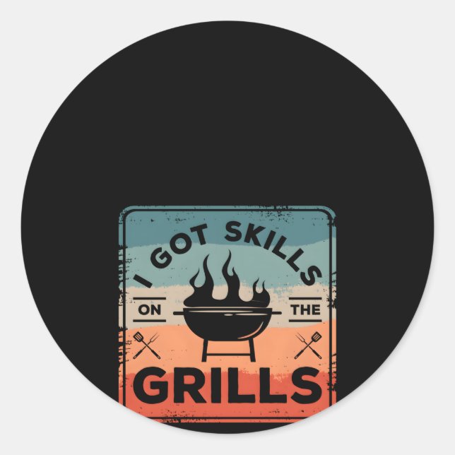 I Got Ss On The Grills Bbq Grilling Barbecue Grill Classic Round Sticker (Front)