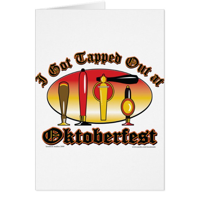 I got Tapped Out At Oktoberfest (Front)