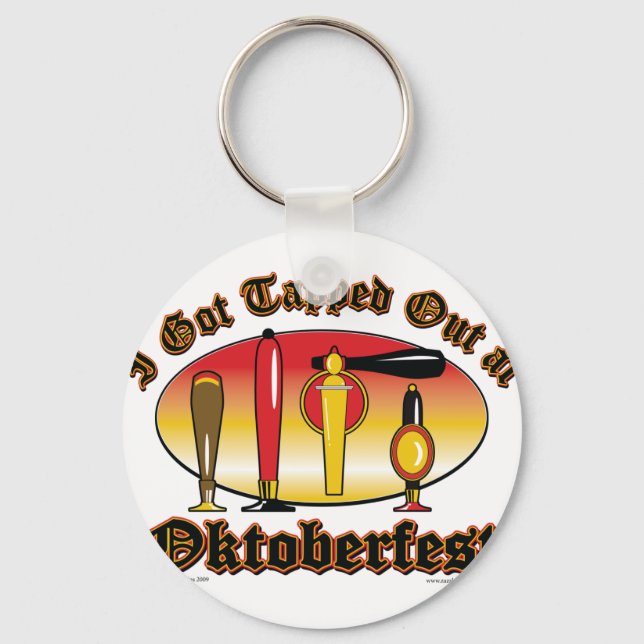 I got Tapped Out At Oktoberfest Key Ring (Front)