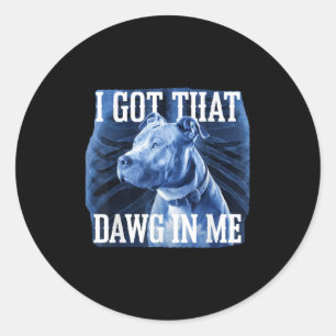 I Got That Dawg In Me Xray Pitbull Ironic Meme Vir Classic Round Sticker