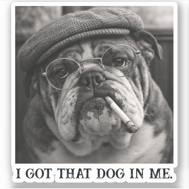 I Got That Dog In Me Custom Funny Dog Picture Gift (Front)