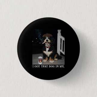 I Got That Dog In Me, Funny Bernedoodle Meme 3 Cm Round Badge