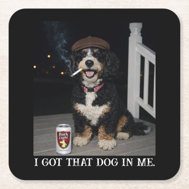 I Got That Dog In Me, Funny Bernedoodle Meme Square Paper Coaster (Front)