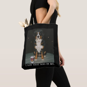 I Got That Dog In Me, Funny Bernese Mountain Meme Tote Bag