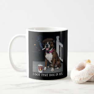 I Got That Dog In Me, Funny Boxer Personality Meme Coffee Mug