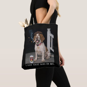 I Got That Dog In Me, Funny Bracco Italiano Meme Tote Bag