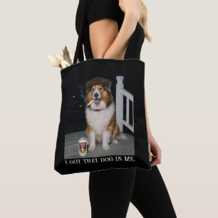 I Got That Dog In Me, Funny Collie Meme Tote Bag
