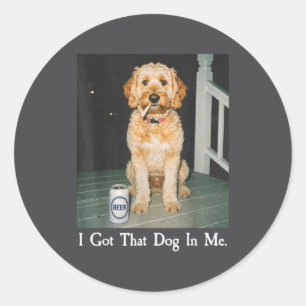 I Got That Dog In Me Funny Golden Doodle Smoking B Classic Round Sticker
