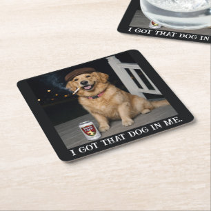 I Got That Dog In Me, Funny Golden Retriever Meme Square Paper Coaster
