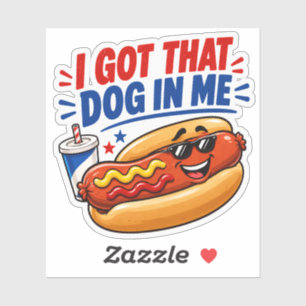 I Got That Dog In Me Funny Hot Dog Vinyl Sticker