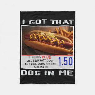 I Got That Dog In Me Funny Hotdogs Combo 4th Of Ju Fleece Blanket