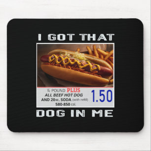 I Got That Dog In Me Funny Hotdogs Combo 4th Of Ju Mouse Pad