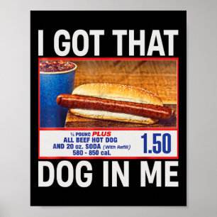 I Got That Dog In Me Funny Hotdogs Combo 4th Of Ju Poster