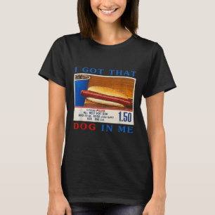 I Got That Dog In Me Funny Hotdogs Combo 4th Of Ju T-Shirt