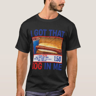 I Got That Dog In Me Funny Hotdogs Combo 4th Of Ju T-Shirt