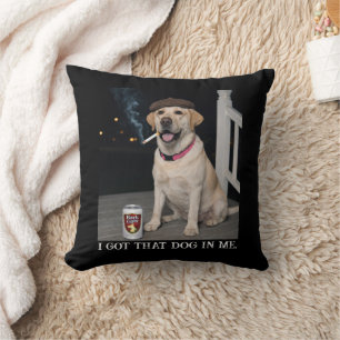 I Got That Dog In Me, Funny Labrador Retriever Pet Cushion