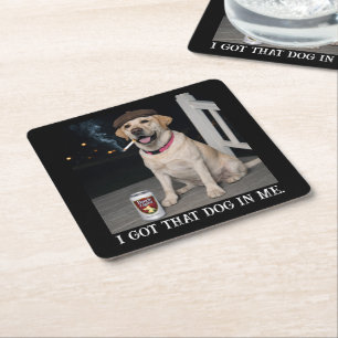 I Got That Dog In Me, Funny Labrador Retriever Pet Square Paper Coaster