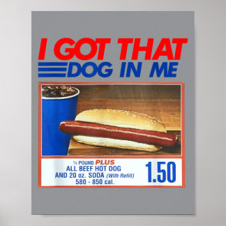 I Got That Dog In Me Hot Dog Meme Hotdog Men Women Poster