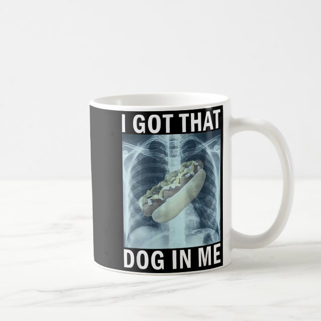 I Got That Dog In Me Hot Dog X-ray Meme  Coffee Mug (Right)