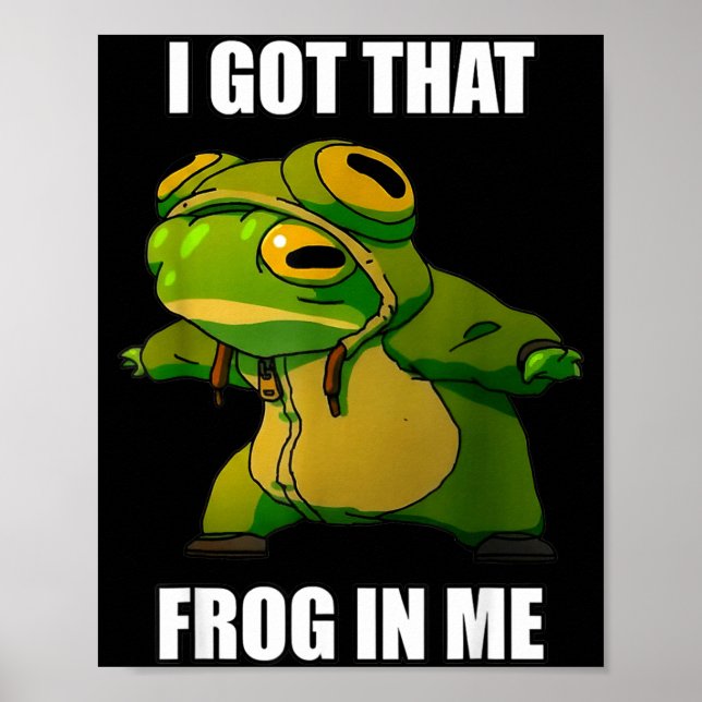 I Got That Frog In Me  Poster (Front)