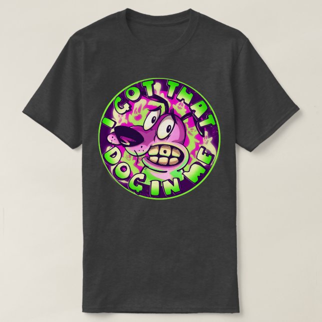 I Got That Scared Dog In Me T-Shirt (Design Front)