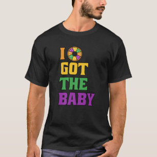 I Got The Baby Funny Mardi Gras Pregnancy Announce T-Shirt