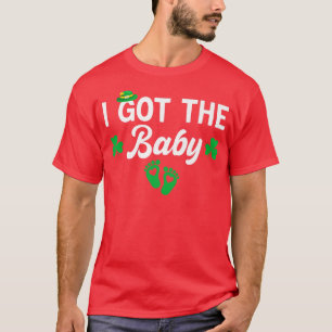 I Got The Baby Funny Pregnancy Announcement Patric T-Shirt