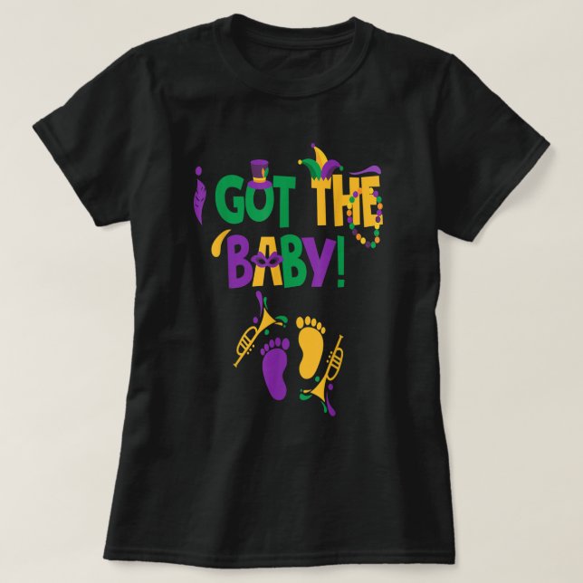 I Got The Baby Mardi Gras Pregnancy Announcement O T-Shirt (Design Front)