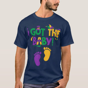I Got The Baby Pregnancy Announcement Funny Mardi  T-Shirt