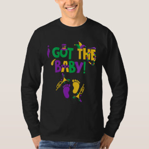 I Got The Baby Pregnancy Announcement Funny Mardi T-Shirt