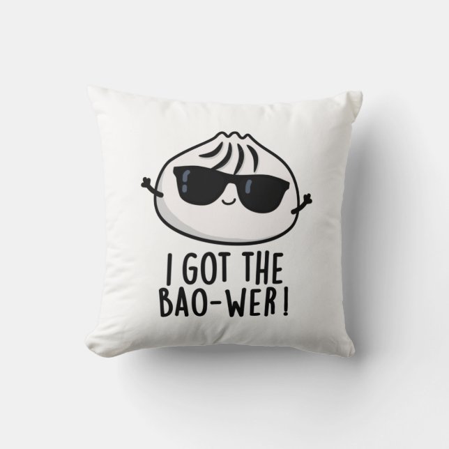 I Got The Bao-wer Funny Dimsum Pun  Cushion (Front)