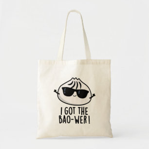 I Got The Bao-wer Funny Dimsum Pun  Tote Bag
