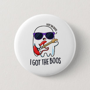 I Got The Boos Funny Halloween Music Ghost Pun 6 Cm Round Badge