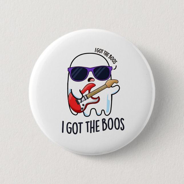 I Got The Boos Funny Halloween Music Ghost Pun 6 Cm Round Badge (Front)