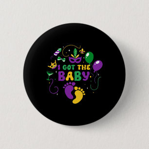 I Got The Byby Mardi Gras Carnival Celebration 6 Cm Round Badge