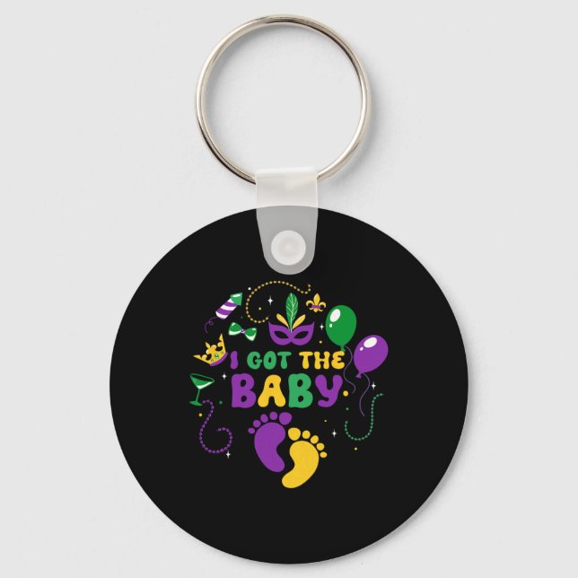 I Got The Byby Mardi Gras Carnival Celebration  Key Ring (Front)