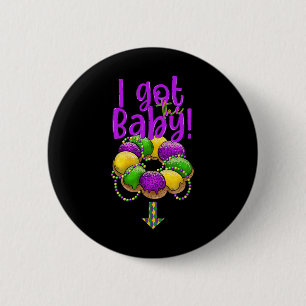 I Got The Byby Mardi Gras Fat Tuesday New Orleans  6 Cm Round Badge