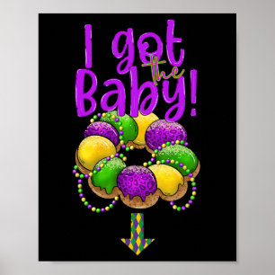 I Got The Byby Mardi Gras Fat Tuesday New Orleans Poster