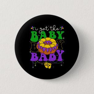 I Got The Byby Mardi Gras Louisiana Carnival New O 6 Cm Round Badge