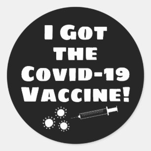 I Got the Covid-19 Vaccine Quirky Simple Black Classic Round Sticker