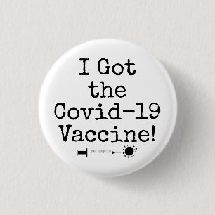 I Got the Covid-19 Vaccine Simple Black on White 3 Cm Round Badge