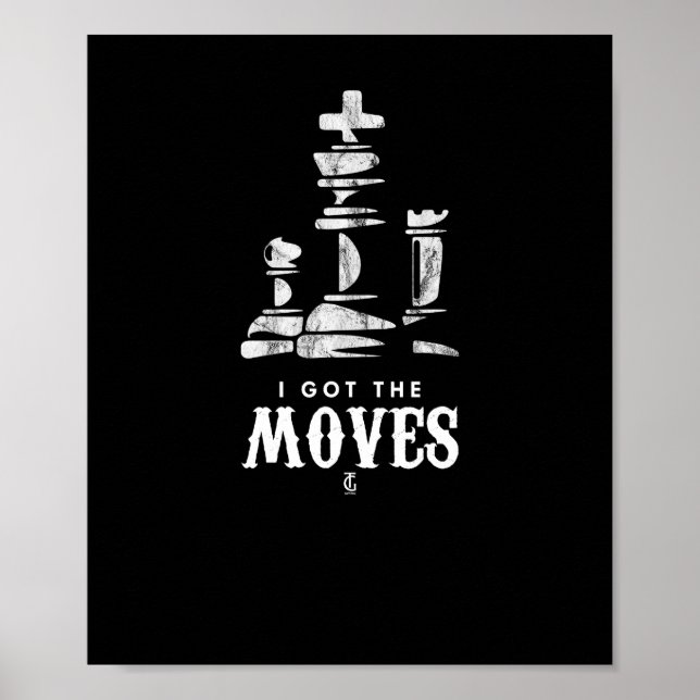 I Got The Moves Chess Player King Queen Knight Poster (Front)