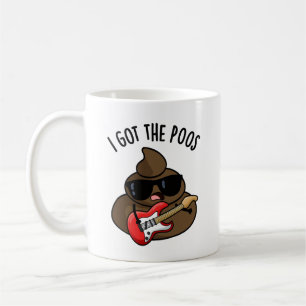 I Got The Poos Funny Poop Blues Pun  Coffee Mug