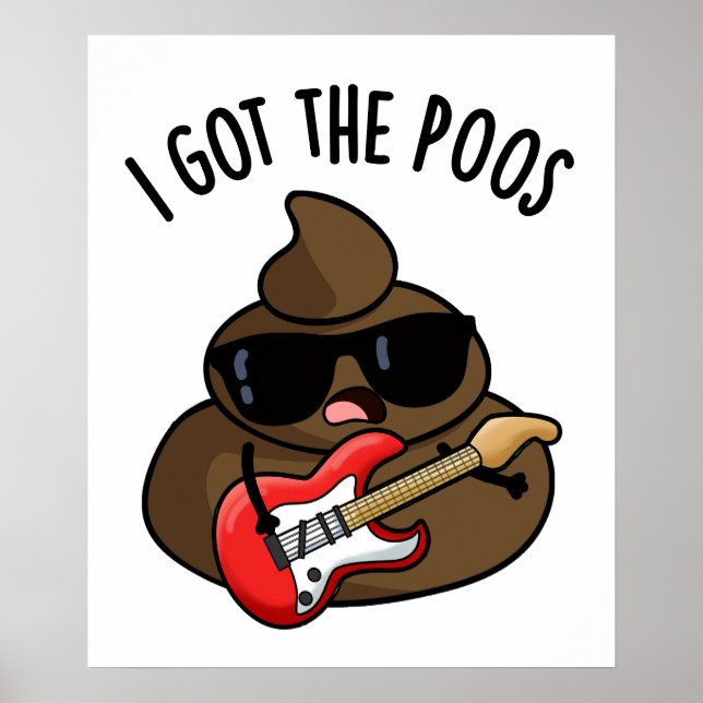 I Got The Poos Funny Poop Blues Pun  Poster (Front)
