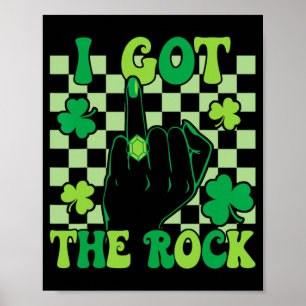 I Got The Rock Bachelorette Wedding St Patrick's D Poster